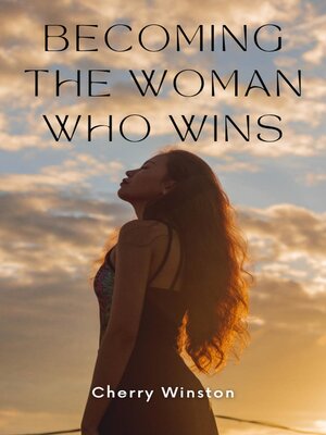 cover image of Becoming the Woman Who wins